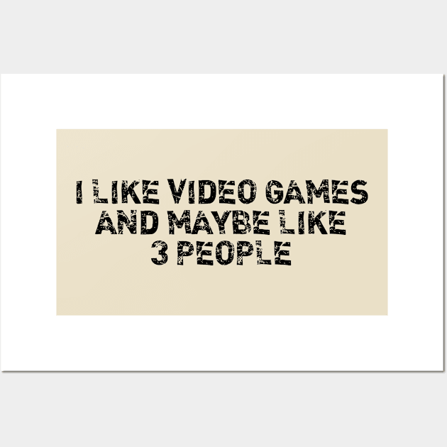 I LIKE GAMING AND MAYBE 3 PEOPLE Wall Art by bisho2412